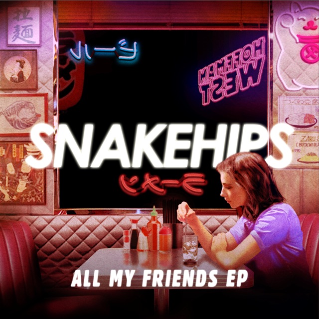 Snakehips All My Friends - EP Album Cover