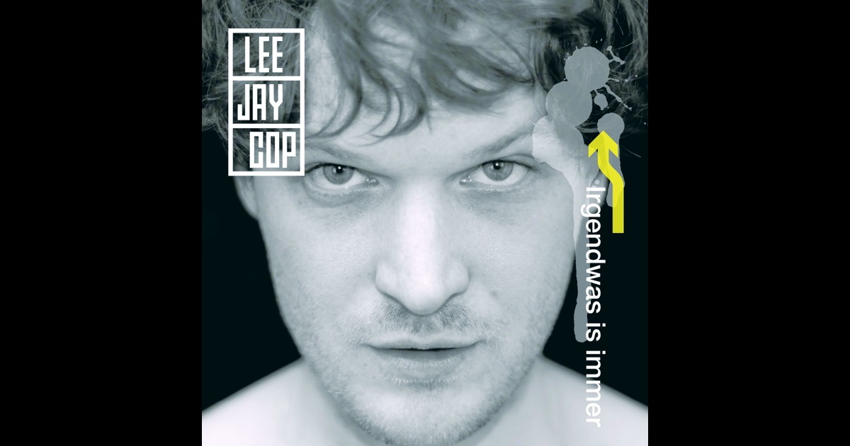 „Irgendwas is immer“ von <b>Lee Jay Cop</b> auf Apple Music - 1200x630bf