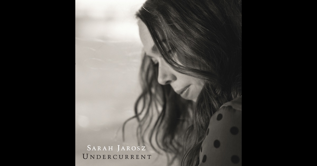 Undercurrent by Sarah Jarosz on iTunes