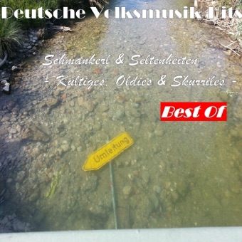 Deutsche Volksmusik Hits: Schmankerl & Seltenheiten, Kultiges, Oldies & Skurriles – Best Of – Various Artists