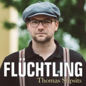 Flüchtling - Single, Thomas Stipsits