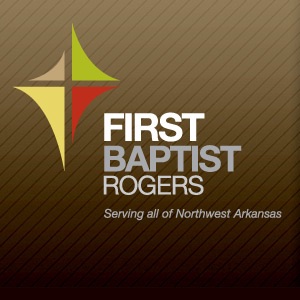 First Baptist Rogers: Real Life Connections