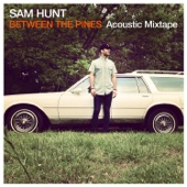 Sam Hunt - Between the Pines (Acoustic Mixtape)  artwork