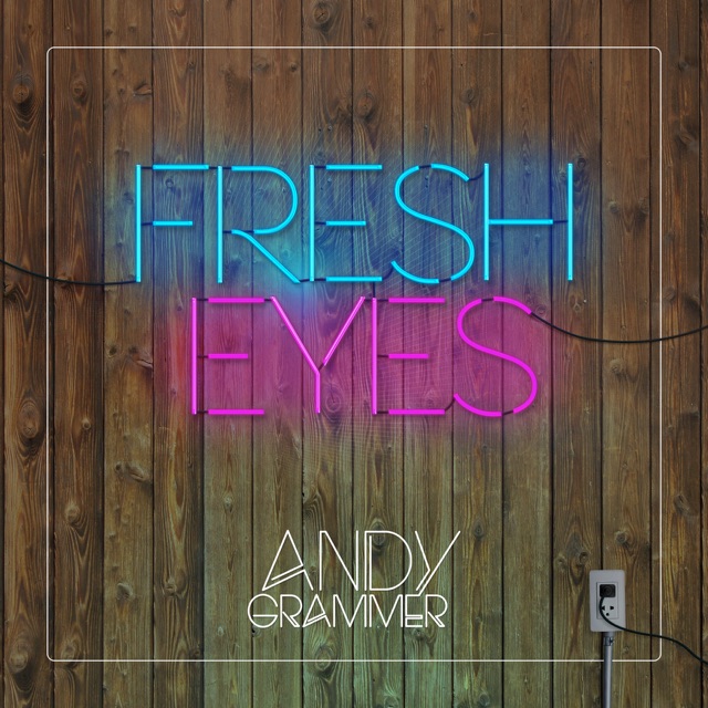Andy Grammer Fresh Eyes - Single Album Cover