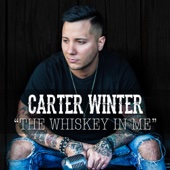 Carter Winter - The Whiskey in Me  artwork