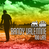 Randy Valentine - Too Late