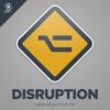 Disruption Disruption