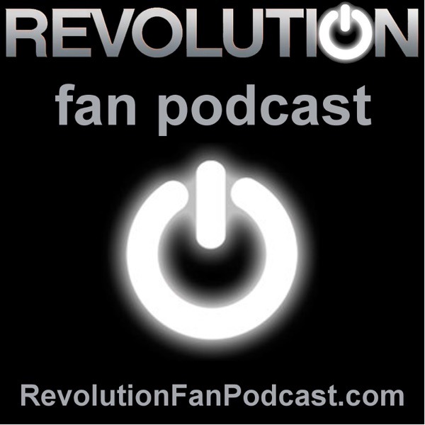 Revolution Fan Podcast | audio podcast about the NBC TV Show "Revolution" cover