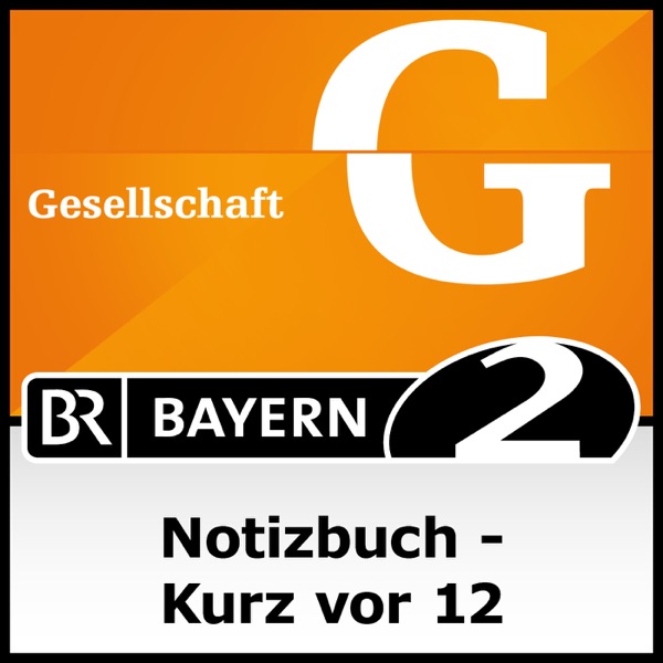 Notizbuch - Kurz vor 12 - Bayern 2