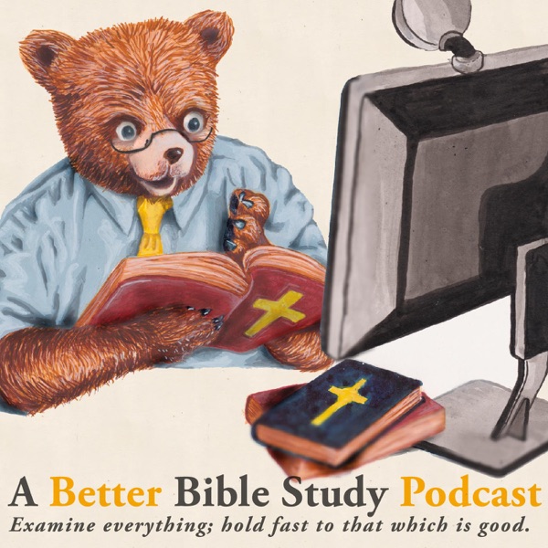 A Better Bible Study Podcast