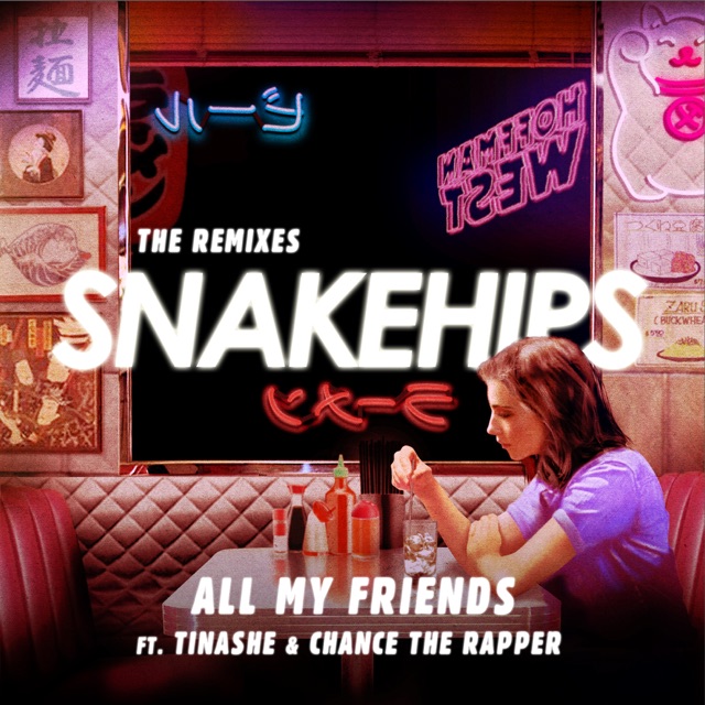 Snakehips All My Friends (feat. Tinashe & Chance The Rapper) [The Remixes] - EP Album Cover