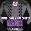 Jamie Lewis & Kim Cooper - Naked (Jamie Lewis Bareback Dub)
