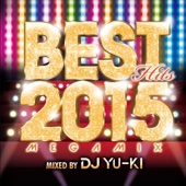 DJ YU-KI - BEST HITS 2015 Megamix -mixed by DJ YU-KI- アートワーク