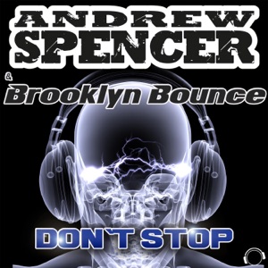 Andrew Spencer & Brooklyn Bounce - Don't Stop (Raindropz! Remix)