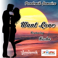 Pondemik Jamaica - Want Love ft Kosha