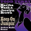 Todd Terry, Martha Wash & Jocelyn Brown - Keep On Jumpin' (Andrea Raffa Remix)