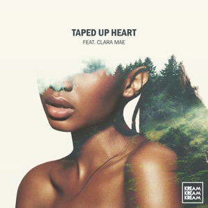 KREAM Feat. Clara Mae - Taped Up Heart (Extended Mix)