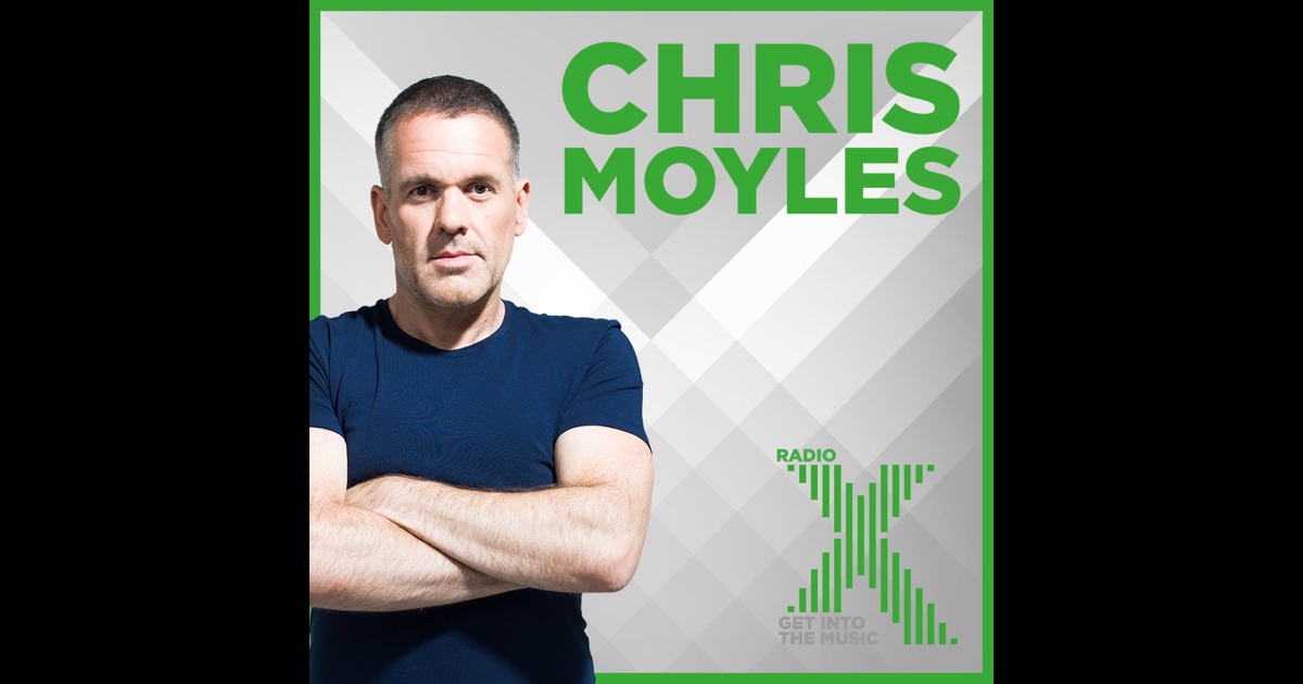 The Chris Moyles Show On Radio X Podcast By Radio X On ITunes