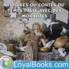 Histoires ou Contes du temps passé avec des moralités by Charles Perrault Histoires ou Contes du temps passé avec des moralités by Charles Perrault