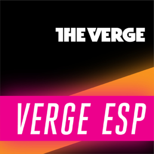 Verge ESP podcast
