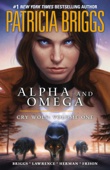 Patricia Briggs - Alpha and Omega: Cry Wolf: Volume One artwork