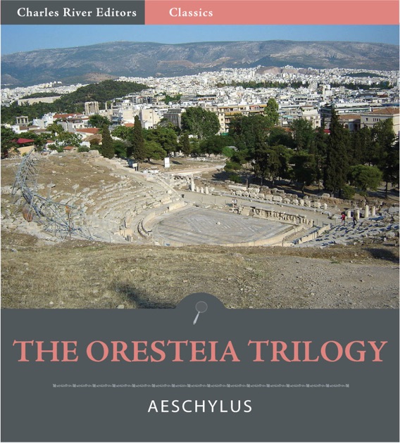 an analysis of oresteia trilogy by aeschylus an analysis of oresteia trilogy by aeschylus