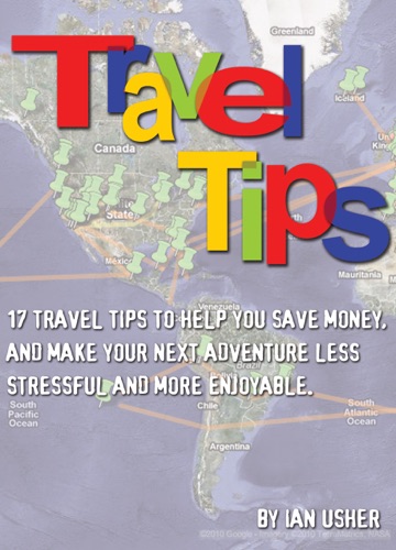 Travel Tips - 17 Travel Tips to Help You Save Money and Make Your Next Adventure Less Stressful and More Enjoyable