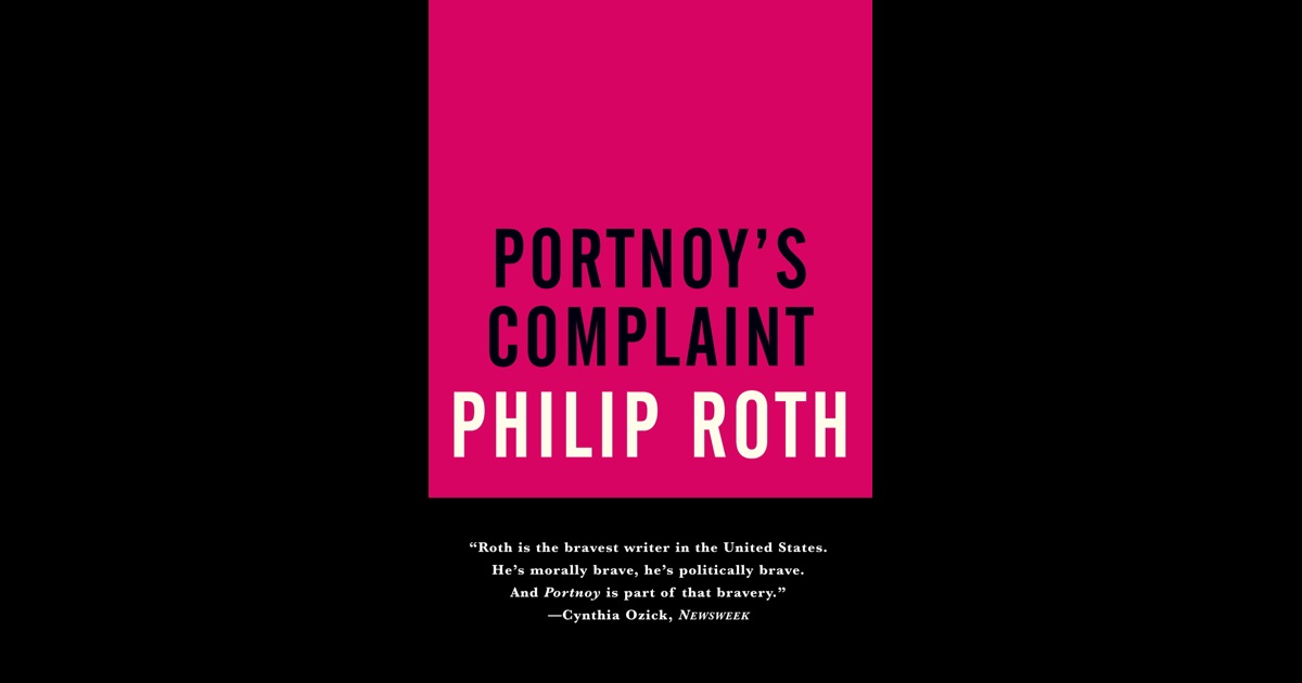 a synopsis of portnoys complaint written by philip roth Forget being offended is it just me or does everyone completely ignore ‘portnoy’s complaint’ overtly i take offense to that which you have written. a synopsis of portnoys complaint written by philip roth Forget being offended is it just me or does everyone completely ignore ‘portnoy’s complaint’ overtly i take offense to that which you have written.