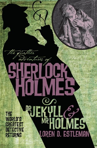 The Further Adventures of Sherlock Holmes Dr Jekyll Mr Holmes