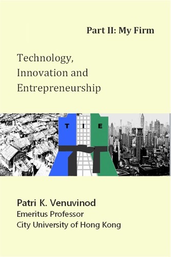 Technology Innovation and Entrepreneurship Part II My Firm