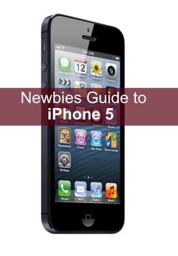 A Newbies Guide to iPhone 5