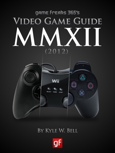 Game Freaks 365s Video Game Guide 2012