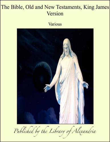 The Bible Old and New Testaments King James Version