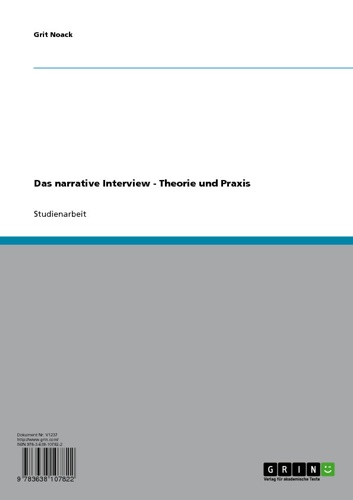 Das narrative Interview Theorie und Praxis