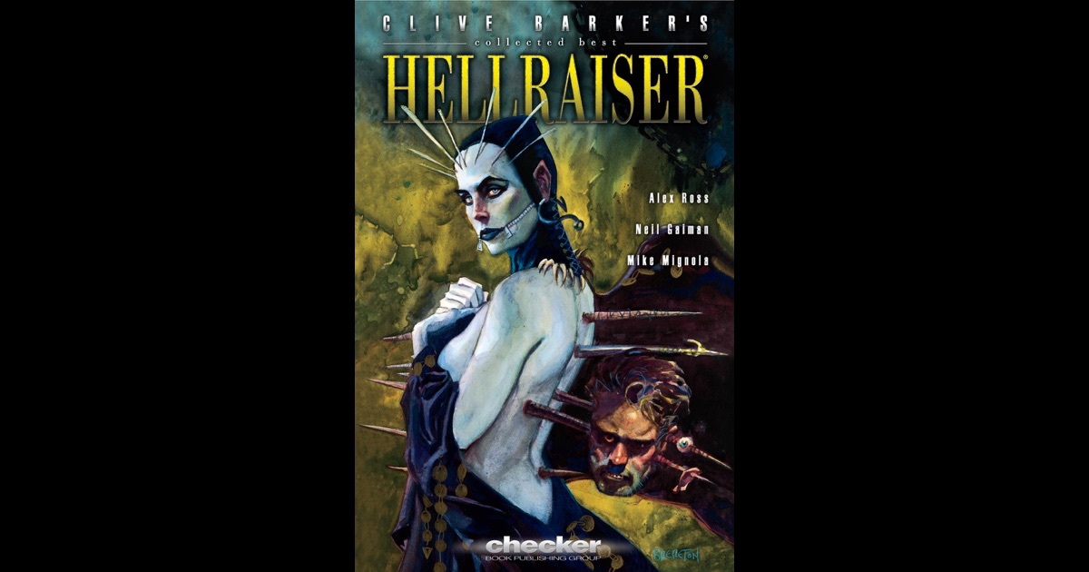 Clive Barker's Collected Best Hellraiser, Vol 1 by Clive Barker, Alex Ross, Neil Gaiman, Mike Clive Barker's Collected Best Hellraiser, Vol 1 by Clive Barker, Alex Ross, Neil Gaiman, Mike