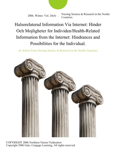 Halsorelaterad Information Via Internet Hinder Och Mojligheter for IndividenHealth-Related Information from the Internet Hindrances and Possibilities for the Individual
