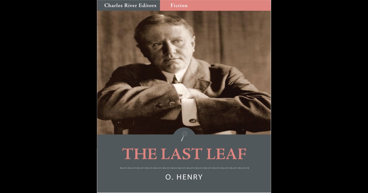 elements of the last leaf by o henry The last leaf by o henry it was the last leaf that had given hope to the sick girl, that had given her the will to live. elements of the last leaf by o henry The last leaf by o henry it was the last leaf that had given hope to the sick girl, that had given her the will to live.