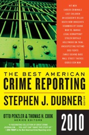 SELECTIONS FROM THE BEST AMERICAN CRIME REPORTING 2010