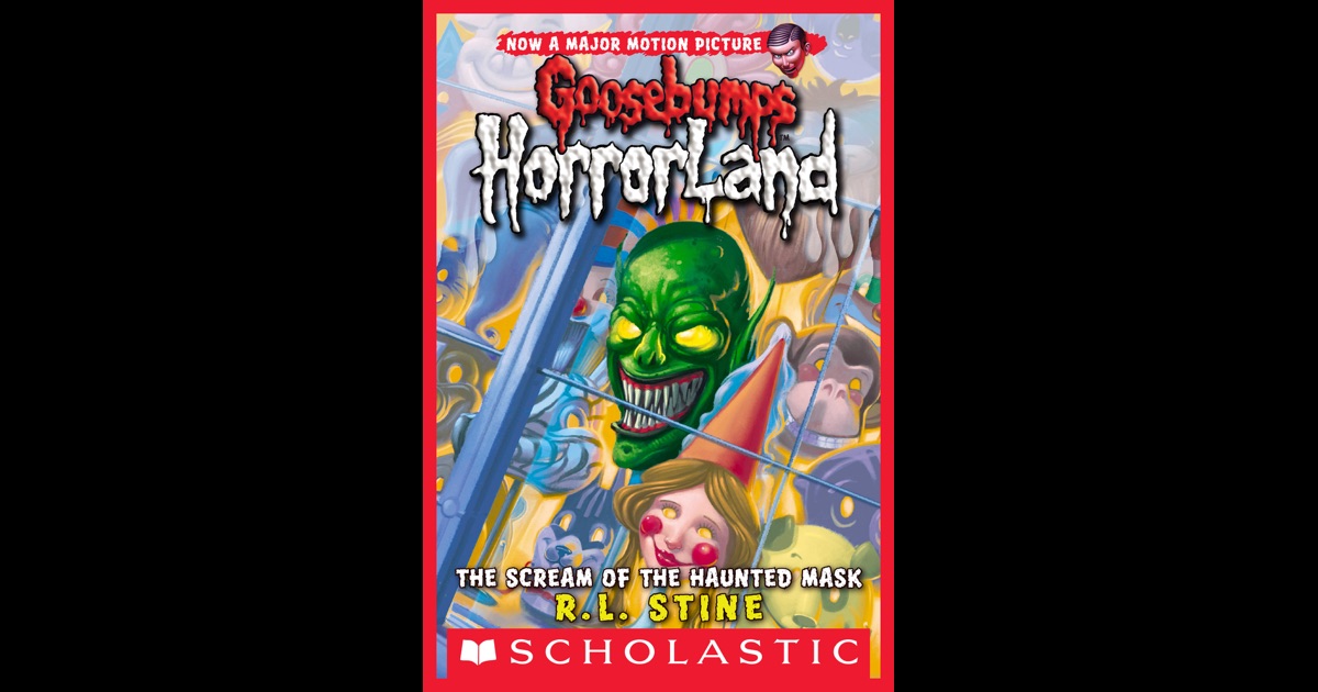 goosebumps horrorland the scream of the haunted mask book report Buy the scream of the haunted mask (goosebumps horrorland) 1 by r l stine (isbn: 9781407106922) from amazon's book store everyday low prices and free delivery on eligible orders. goosebumps horrorland the scream of the haunted mask book report Buy the scream of the haunted mask (goosebumps horrorland) 1 by r l stine (isbn: 9781407106922) from amazon's book store everyday low prices and free delivery on eligible orders.