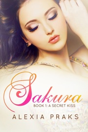 DOWNLOAD OF SAKURA: A SECRET KISS (FALLING FOR SAKURA, #1) PDF EBOOK