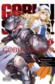 Kumo Kagyu, Kousuke Kurose & Noboru Kannatuki - Goblin Slayer, Vol. 1 (manga) artwork