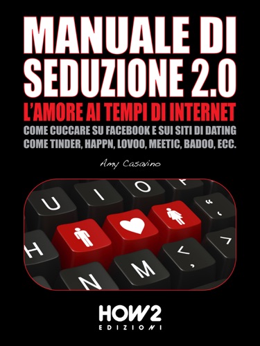 Seduzione 20 Lamore ai tempi di internet