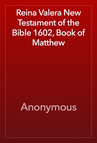Reina Valera New Testament of the Bible 1602 Book of Matthew