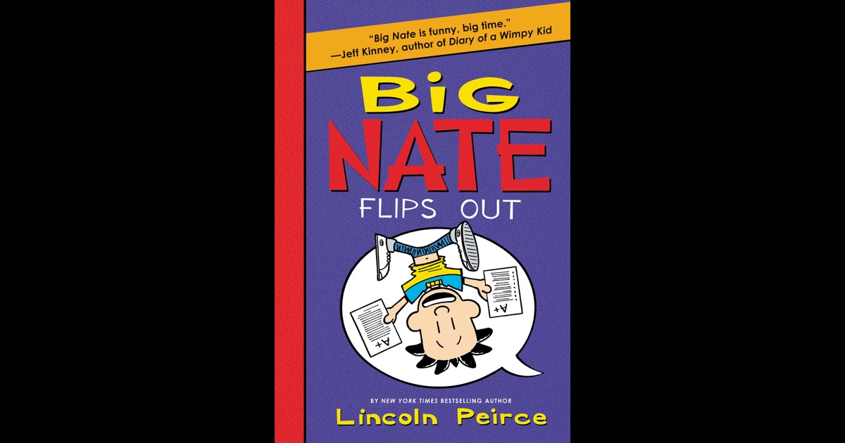 Big Nate Flips Out By Lincoln Peirce On Ibooks