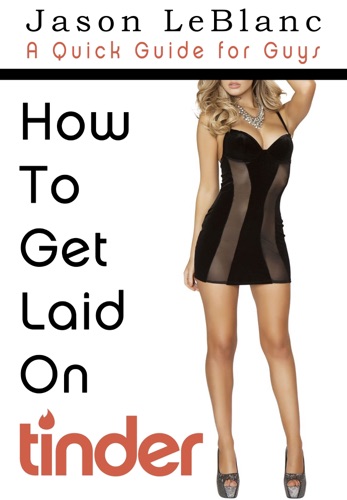 How To Get Laid On Tinder