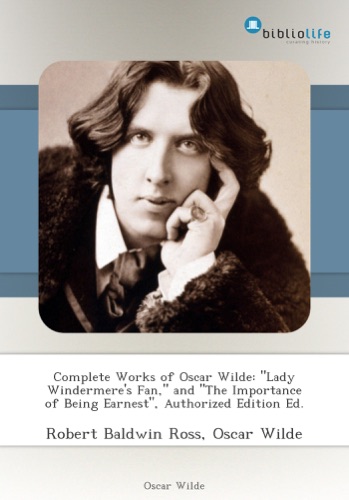 Complete Works of Oscar Wilde Lady Windermeres Fan and The Importance of Being Earnest Authorized Edition Ed