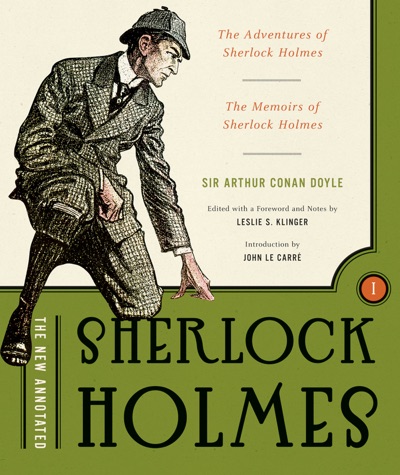 The New Annotated Sherlock Holmes The Complete Short Stories The Adventures of Sherlock Holmes and The Memoirs of Sherlock Holmes Non-slipcased edition Vol 1 The Annotated Books