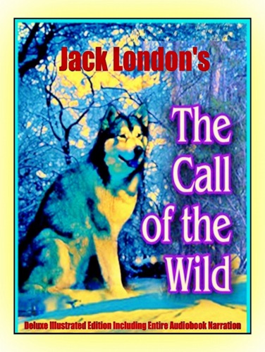 The Call Of The Wild Childrens Unabridged Classic Deluxe Edition