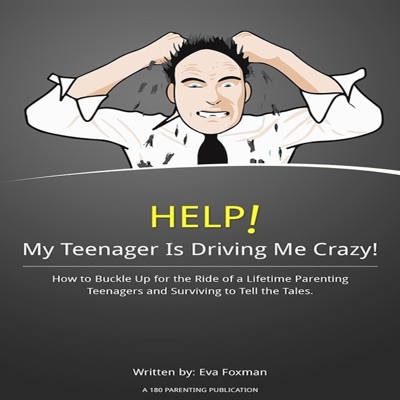Help My Teenager Is Driving Me Crazy