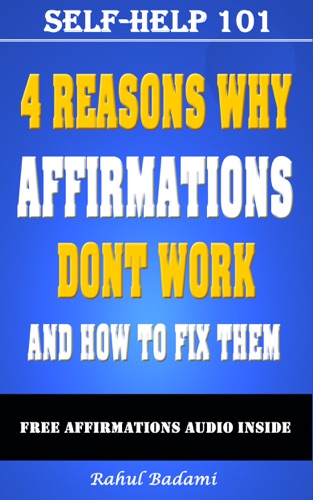 Self-Help 101 4 Reasons why Affirmations dont Work and How to Fix them